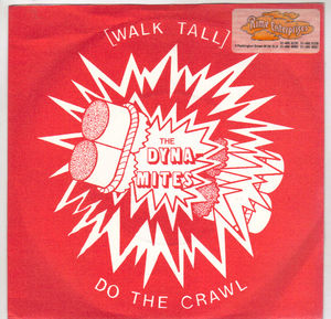 DYNAMITES, WALK TALL DO THE CRAWL / GO FOR IT