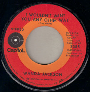 WANDA JACKSON, I WOULDN'T WANT YOU ANY OTHER WAY / SONG OF THE WIND 