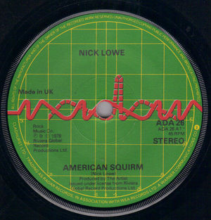 NICK LOWE, AMERICAN SQUIRM / WHAT SO FUNNY 'BOUT