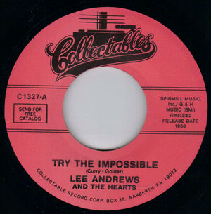 LEE ANDREWS & THE HEARTS, TRY THE IMPOSSIBLE / NOBODYS HOME