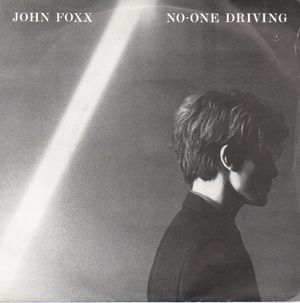 JOHN FOXX, NO ONE DRIVING / GLIMMER