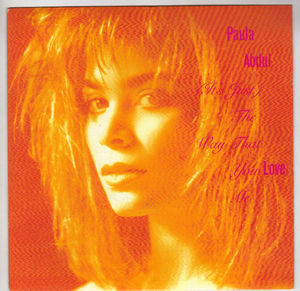 PAULA ABDUL, IT'S JUST THE WAY THAT YOU LOVE ME / DUB VERSION