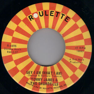 TOMMY JAMES AND THE SHONDELLS, SAY I AM (WHAT I AM) / LOTS OF PRETTY GIRLS