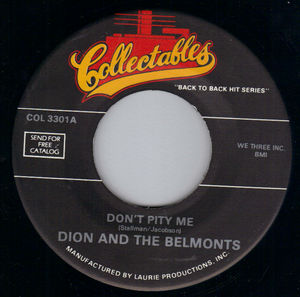 DION AND THE BELMONTS, DON'T PITY ME / EVERY LITTLE THING 