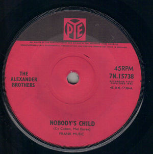 ALEXANDER BROTHERS , NOBODYS CHILD / WHY DID YOU MAKE ME CARE 