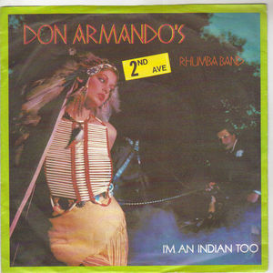 DON ARMANDOS SECOND AVENUE, I'M AN INDIAN TOO / DEPUTY OF LOVE 