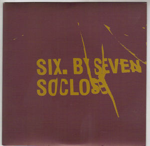SIX BY SEVEN, SO CLOSE / FRAGGLE ROCK 