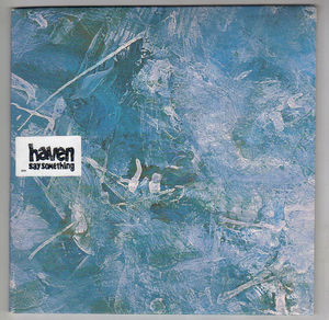 HAVEN, SAY SOMETHING / OUTSIDE 