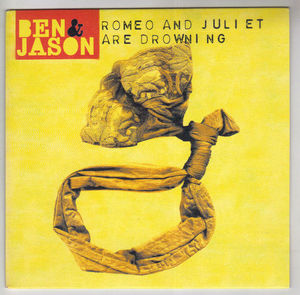 BEN & JASON, ROMEO AND JULIET ARE DROWNING / TEXAS GIRL 