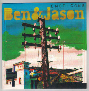 BEN & JASON, EMOTIONS / SEE YOU NEVER SOON 