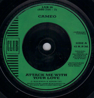 CAMEO, ATTACK ME WITH YOUR LOVE / LOVE YOU ANYWAY 