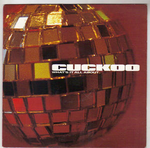 CUCKOO, WHATS IT ALL ABOUT / SOMETHING I AM NOT / OUT OF HABIT