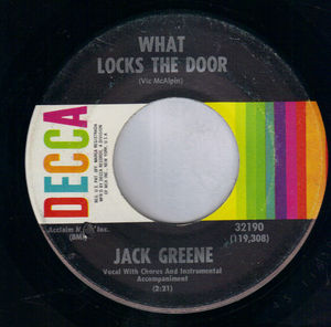 JACK GREENE , WHAT LOCKS THE DOOR / LEFT OVER FEELINGS