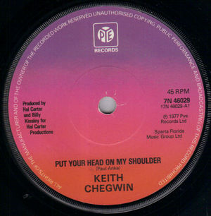 KEITH CHEGWIN, PUT YOUR HEAD ON MY SHOULDER / WE WENT ALL THE WAY 