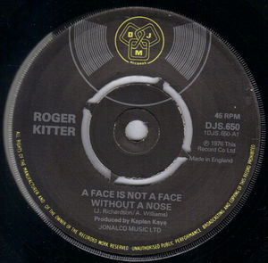 ROGER KITTER, A FACE IS NOT A FACE WITHOUT A NOSE / IF YOU SHOULD GO AWAY