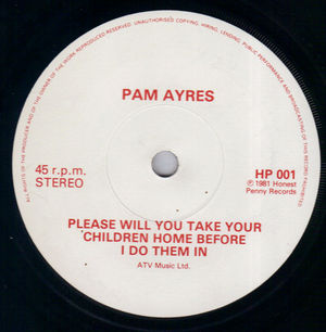 PAM AYRES, PLEASE WILL YOU TAKE YOUR CHILDREN HOME