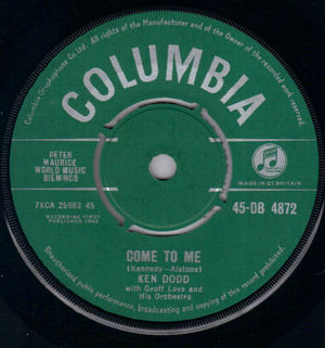 KEN DODD , COME TO ME / MORE THAN ANYONE I KNOW 