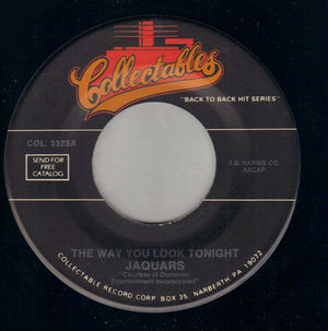 JAQUARS / PENTAGONS, THE WAY YOU LOOK TONIGHT / TO BE LOVED (looks unplayed)