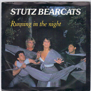 STUTZ BEARCATS    , RUNNING IN THE NIGHT / LOVE SITUATION