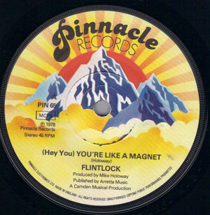 FLINTLOCK, (HEY YOU) YOU'RE LIKE A MAGNET / ANOTHER TIME ANOTHER PLACE 