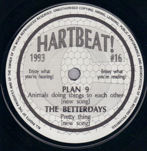 PLAN 9 / BETTERDAYS / STEVE HOOKER, ANIMALS DOING THINGS TO EACH OTHER / PRETTY THING 