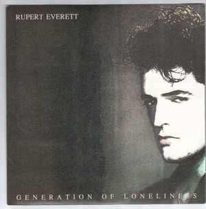 RUPERT EVERETT, GENERATION OF LONLENESS / BLOOD UNDER THE BRIDGE