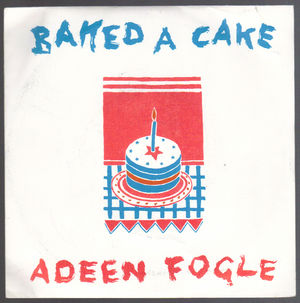 ADEEN FOGLE, BAKED A CAKE / YOU WERE ALWAYS ON MY MIND 