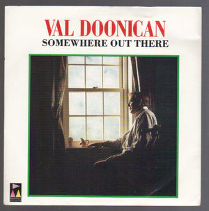 VAL DOONICAN, SOMEWHERE OUT THERE / LITTLE BRIDGET FLYNN