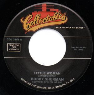 BOBBY SHERMAN , LITTLE WOMAN / EASY COME EASY GO 
