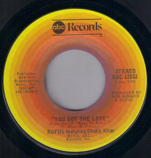RUFUS AND CHAKA, YOU GOT THE LOVE / RAGS TO RUFUS (INSTRUMENTAL)