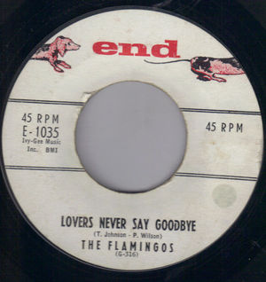 FLAMINGOS , LOVERS NEVER SAY GOODBYE / THAT LOVE IS YOU 