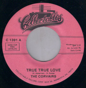 CORVAIRS, TRUE TRUE LOVE / HEY SALLY MAE