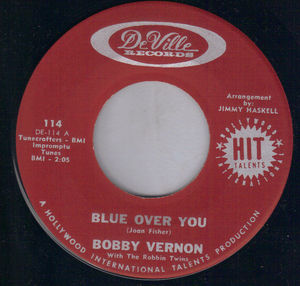 BOBBY VERNON, BLUE OVER YOU / THE LAND OF MAKE BELIEVE