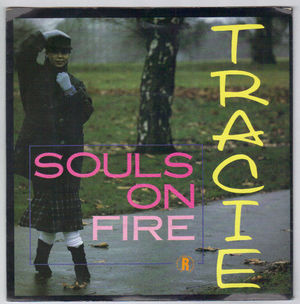 TRACIE, SOULS ON FIRE / YOU MUST BE KIDDING