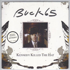 BUCK 65, KENNEDY KILLED THE HAT / MSTRKRFT DANCE REMIX/ROCK REMIX