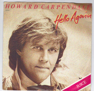 HOWARD CARPENDALE, HELLO AGAIN / TILL SHES A LADY 