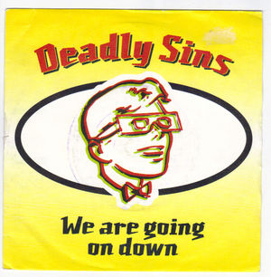 DEADLY SINS, WE ARE GOING ON DOWN / RADIO EDIT 