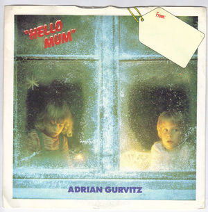 ADRIAN GURVITZ, HELLO MUM / NO ONE CAN TAKE YOUR PLACE 