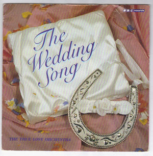 TRUE LOVE ORCHESTRA, THE WEDDING SONG / SAD MOVIES