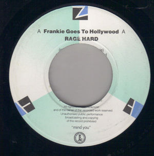 FRANKIE GOES TO HOLLYWOOD, RAGE HARD / DON'T LOSE WHATS LEFT OF YOUR LITTLE MIND