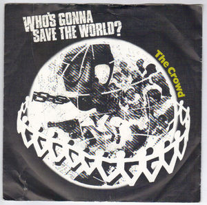 CROWD  , WHOS GONNA SAVE THE WORLD / PART TWO