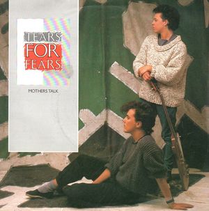 TEARS FOR FEARS , MOTHERS TALK / EMPIRE BUILDING 