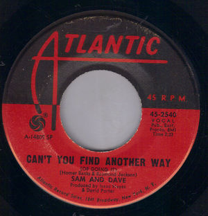 SAM & DAVE, CAN'T YOU FIND ANOTHER WAY / STILL IS THE NIGHT 