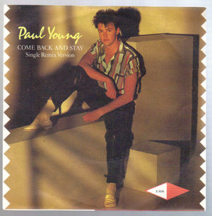 PAUL YOUNG , COME BACK AND STAY / YOURS (plastic label)
