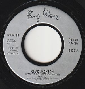 CHAD JACKSON, HEAR THE DRUMMER (GET WICKED) / HIGH ON LIFE 