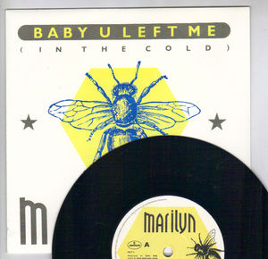 MARILYN  , BABY U LEFT ME (IN THE COLD) / THIRD EYE (looks unplayed) 