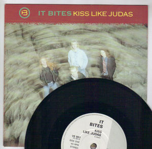 IT BITES, KISS LIKE JUDAS / STARING AT THE WHITEWASH (looks unplayed)