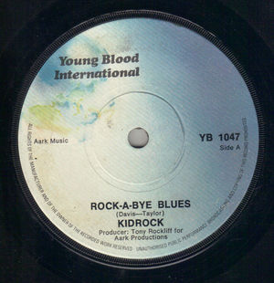 KIDROCK, ROCK-A-BYE BLUES / BANG BANG (looks unplayed)