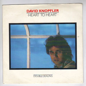 DAVID KNOPFLER, HEART TO HEART / DOUBLE DEALING 