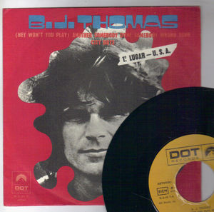 B J THOMAS , HEY WON'T YOU PLAY ANOTHER SOMEBODY DONE SOMEBODY WRONG SONG / CITY BOYS 